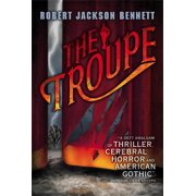 Robert Jackson Bennett The Troupe Paperback