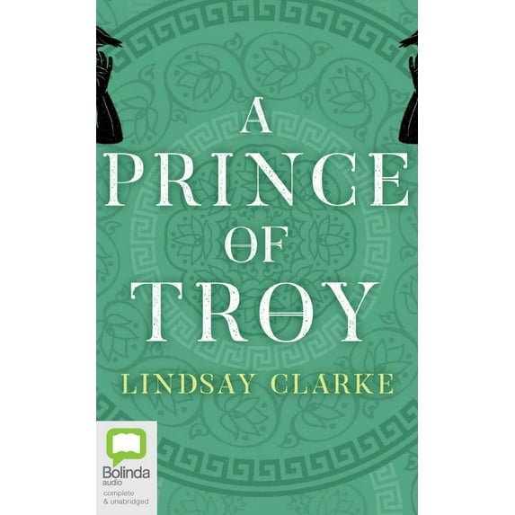The Troy Quartet: A Prince of Troy (Audiobook)