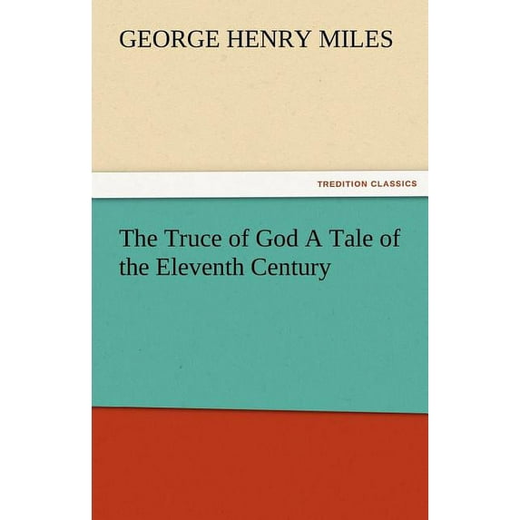 The Truce of God a Tale of the Eleventh Century (Paperback)