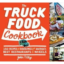 Pre-Owned The Truck Food Cookbook: 150 Recipes and Ramblings from America's Best Restaurants on Wheels (Paperback) 076115616X 9780761156161