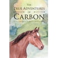 thumbnail image 1 of The True Adventures Of Carbon, (Paperback), 1 of 1