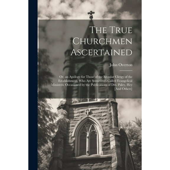 The True Churchmen Ascertained (Paperback)