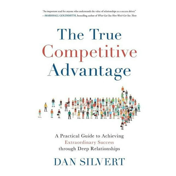 The True Competitive Advantage (Paperback)