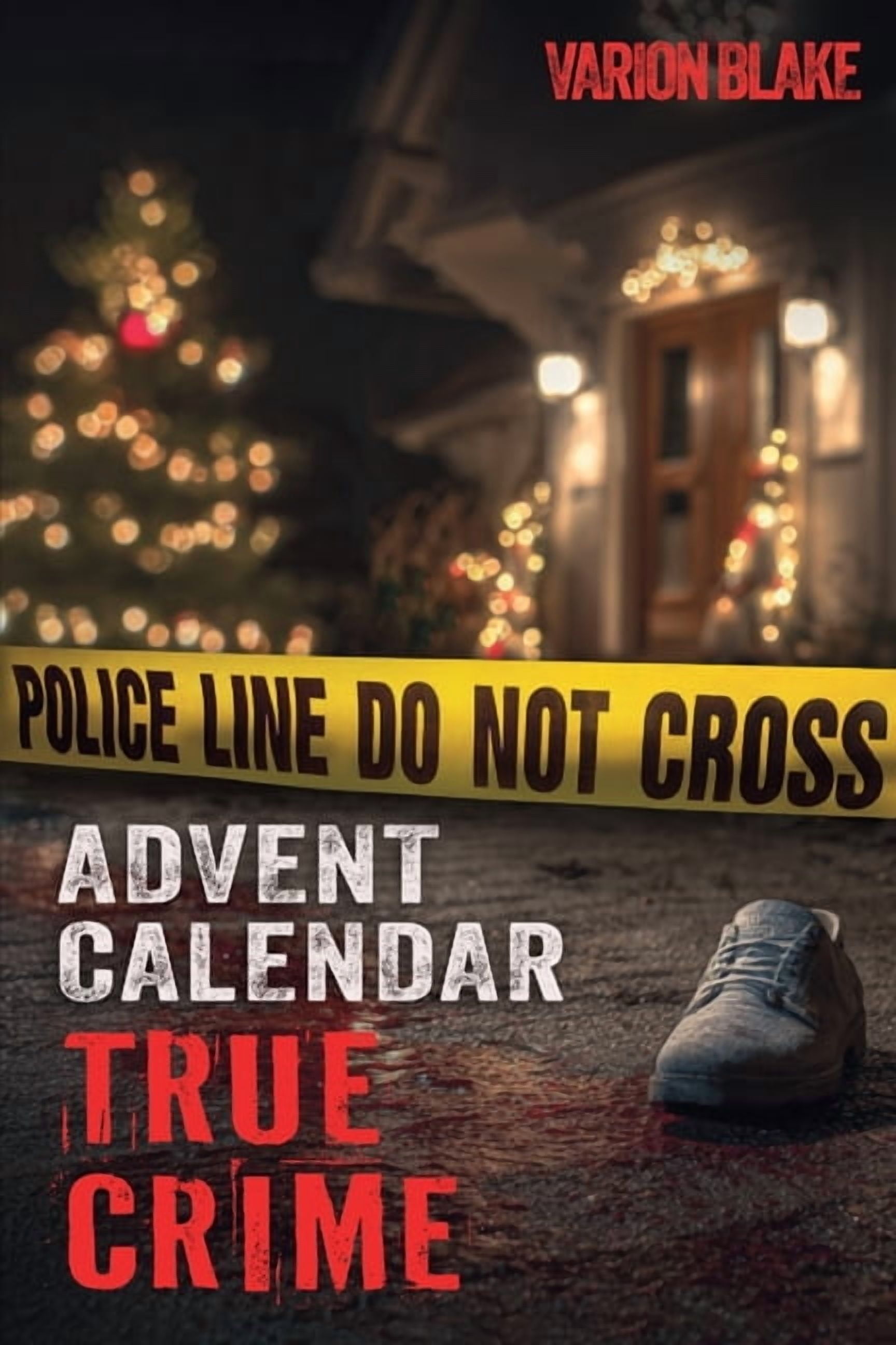 The True Crime Advent Calendar Book: Thrills and Adrenaline during the Christmas Season - True Crime Stories: Serial Kil, (Paperback)