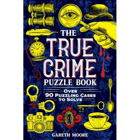 Pre-Owned The True Crime Puzzle Book: Over 90 Puzzling Cases to Solve (Paperback) 1728275644 9781728275642
