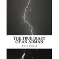 thumbnail image 1 of The True Diary of an Adman: Second Edition Paperback 1505415608 9781505415605 Mr. Adam Fisher, 1 of 1