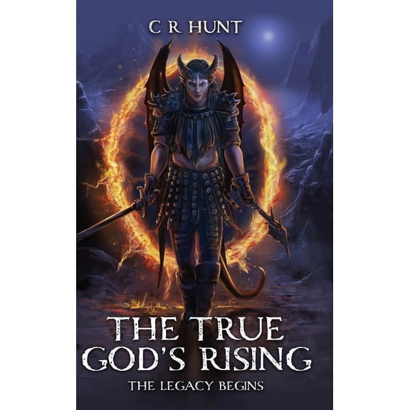 The True God's Rising: The Legacy Begins Book One, (Hardcover)