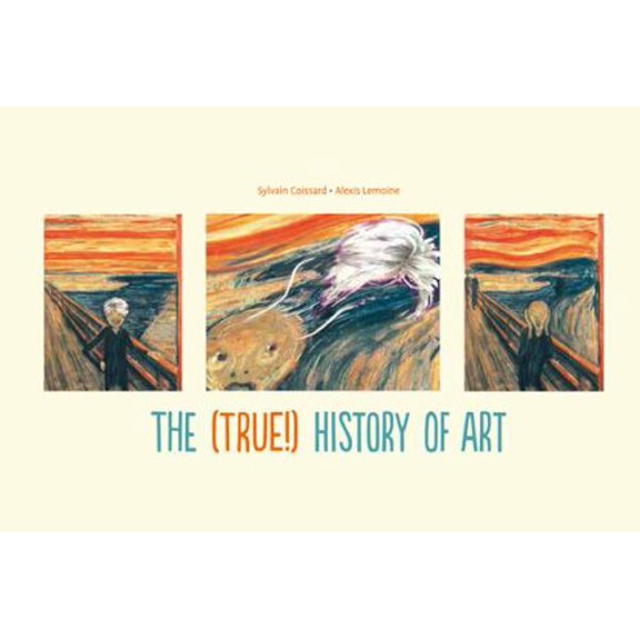 Pre-Owned The (True!) History of Art (Hardcover) 1906838712 9781906838713