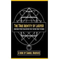 thumbnail image 1 of The True Identity of Lucifer: And Many Other Pagan Deities That You May Want to Know, (Paperback), 1 of 1