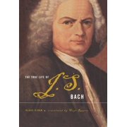 The True Life of Johann Sebastian Bach, Hardcover