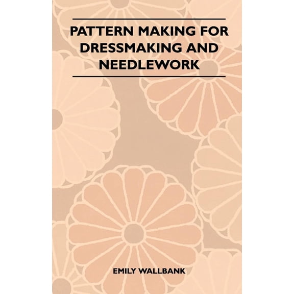 Pattern Making for Dressmaking and Needlework, (Paperback)