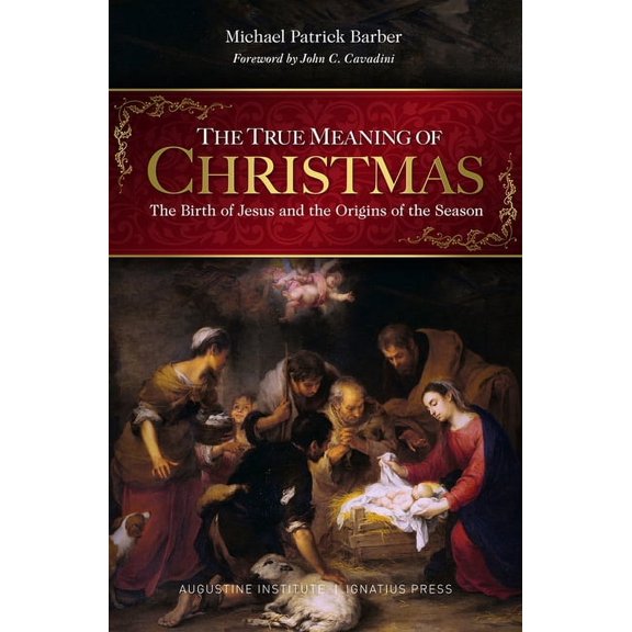 Pre-Owned The True Meaning of Christmas: The Birth of Jesus and the Origins of the Season, (Hardcover)