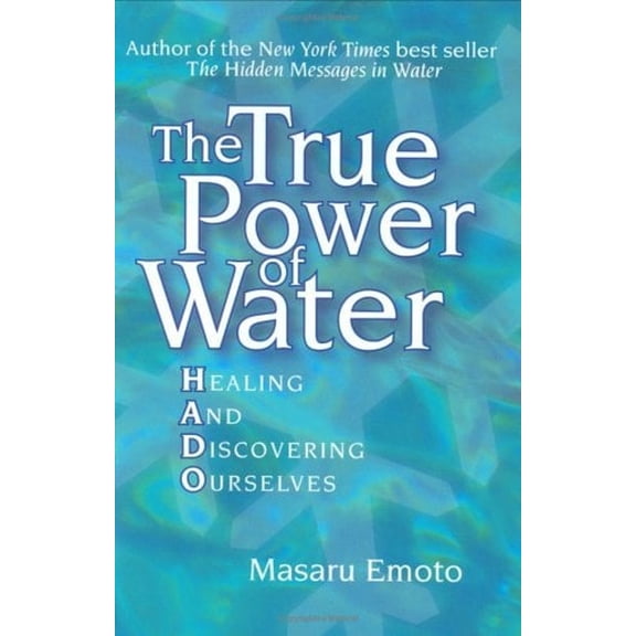 Pre-Owned The True Power of Water: Healing and Discovering Ourselves (Paperback) 1582701288 9781582701288