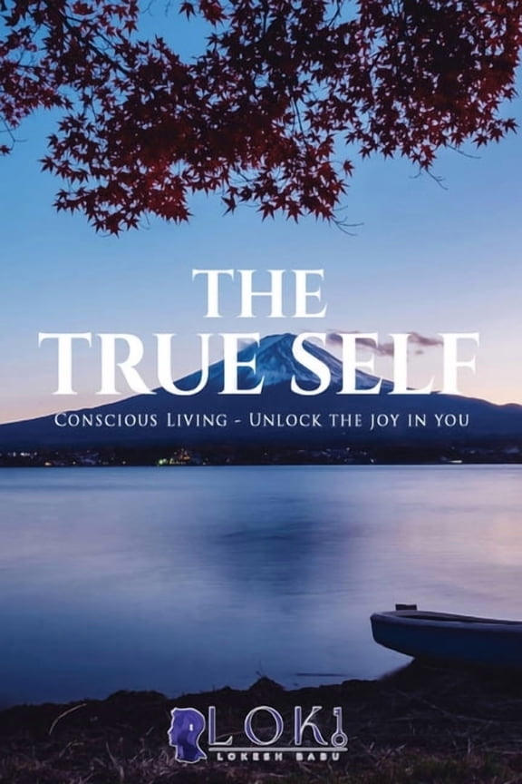 The True Self: Unlock the joy in you, (Paperback)