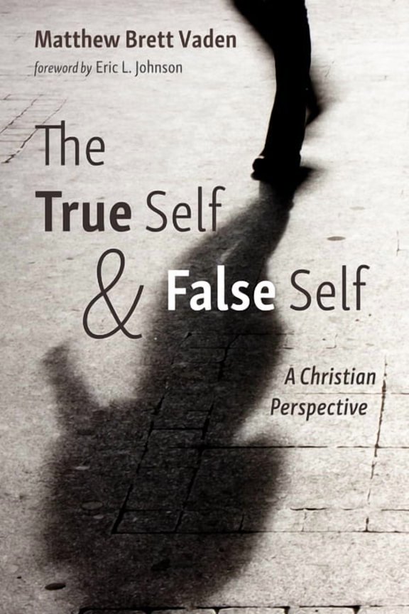 The True Self and False Self (Paperback)