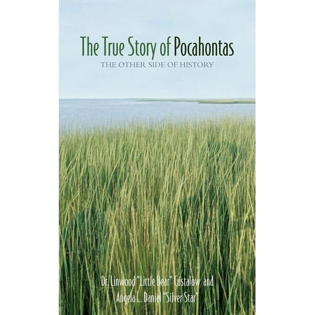 The True Story of Pocahontas: The Other Side of History, (Paperback)