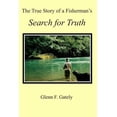 thumbnail image 1 of The True Story of a Fisherman's Search for Truth, (Paperback), 1 of 1