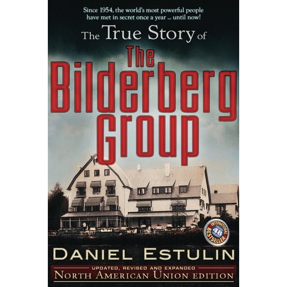 The True Story of the Bilderberg Group, (Paperback)