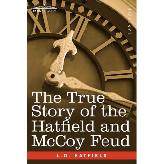 The True Story of the Hatfield and McCoy Feud (Paperback)
