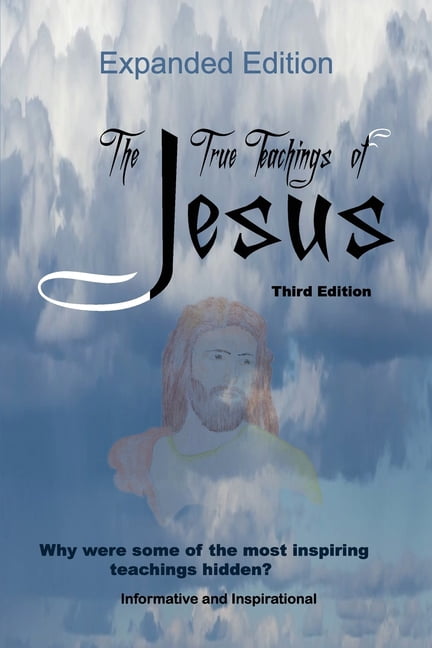 The True Teachings of Jesus - Extended Version: Edition 3, (Paperback)