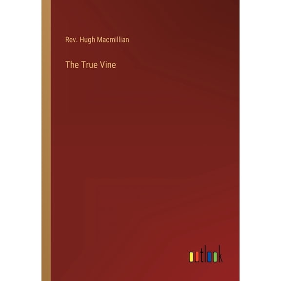 The True Vine, (Paperback)