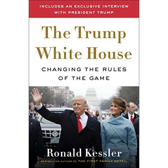 Pre-Owned The Trump White House: Changing the Rules of the Game (Hardcover) 0525575715 9780525575719