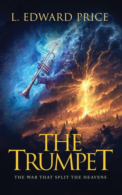 The Trumpet: The War That Splits the Heavens, (Hardcover)