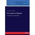 thumbnail image 1 of The Trumpeter of SÃ¤kkingen: A song from the upper Rhine, (Paperback), 1 of 1
