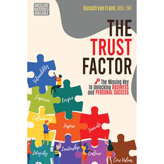 Pre-Owned The Trust Factor: The Missing Key to Unlocking Business and Personal Success (Paperback) 1952538726 9781952538728