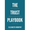 thumbnail image 1 of The Trust Playbook: How Founders Win Credibility When Skepticism Is the Default, (Paperback), 1 of 1