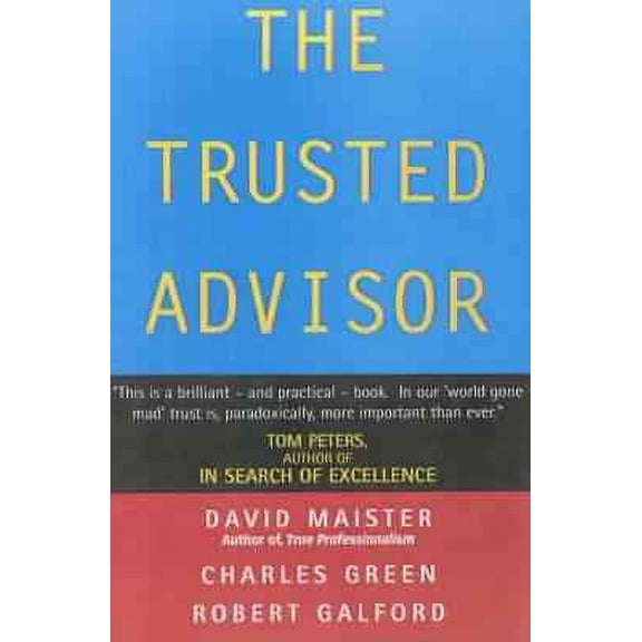 The Trusted Advisor (Paperback) by David H. Maister, Robert Galford, Charles Green