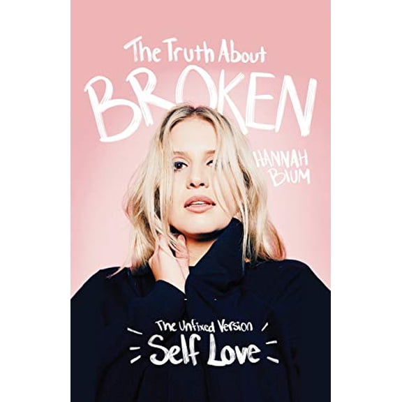 Pre-Owned The Truth About Broken: The Unfixed Version of Self-love (Paperback) 1675257949 9781675257944