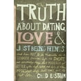 thumbnail image 1 of Pre-Owned The Truth About Dating, Love, and Just Being Friends, 9781400316410, 1400316413, Paperback, 1.9.2011 edition, 1 of 1