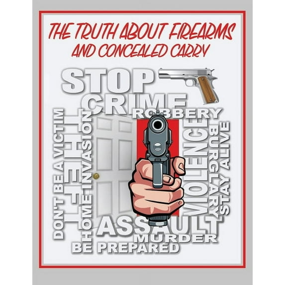 The Truth About Firearms and Concealed Carry, (Paperback)