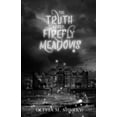 thumbnail image 1 of The Truth About Firefly Meadows, (Paperback), 1 of 1
