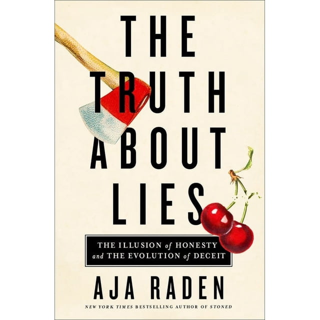 The Truth About Lies The Illusion of Honesty and the Evolution of