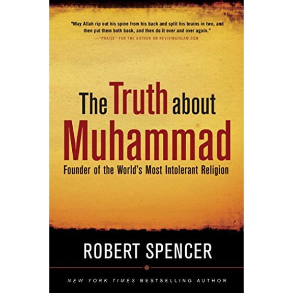 Pre-Owned The Truth About Muhammad: Founder of the World's Most Intolerant Religion (Hardcover) 1596980281 9781596980280