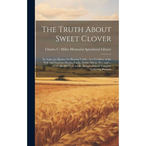 The Truth About Sweet Clover (Hardcover)