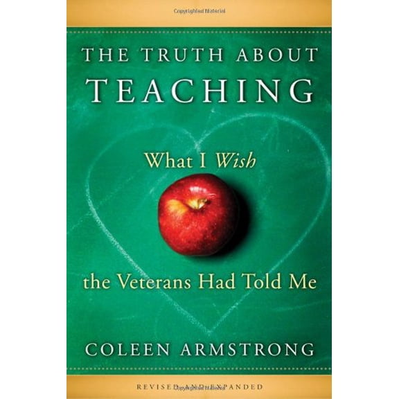 Pre-Owned The Truth About Teaching: What I Wish the Veterans Had Told Me Revised and Expanded Paperback