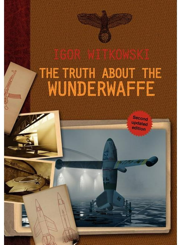 The Truth About The Wunderwaffe -- Igor Witkowski