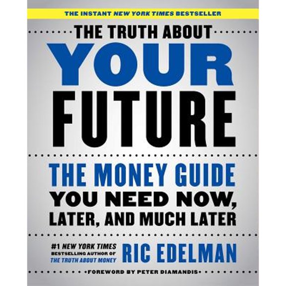 Pre-Owned The Truth about Your Future: The Money Guide You Need Now, Later, and Much Later (Paperback) 1501163817 9781501163814