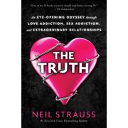 The Truth An Eye-Opening Odyssey Through Love Addiction, Sex Addiction, and Extraordinary Relationships, Paperback
