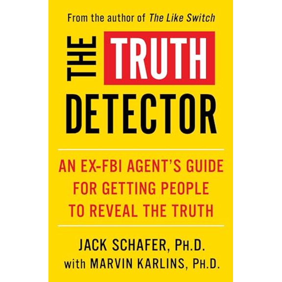 Pre-Owned The Truth Detector: An Ex-FBI Agent's Guide for Getting People to Reveal the Truth (Paperback) 1982139072 9781982139070