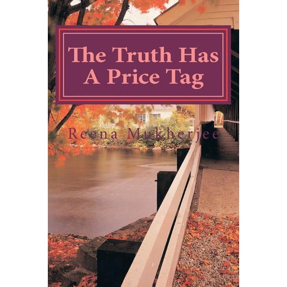The Truth Has A Price Tag: Case Book 1 Paperback 1470139464 9781470139469 Reena Mukherjee