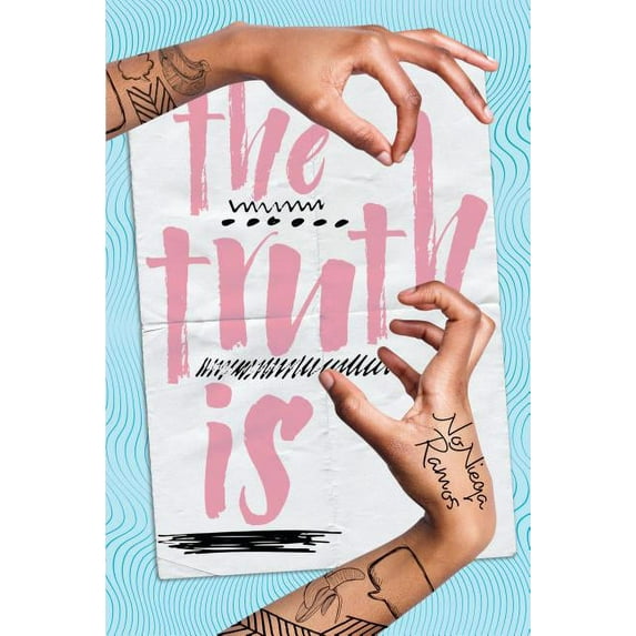 The Truth Is (Hardcover) by Nonieqa Ramos