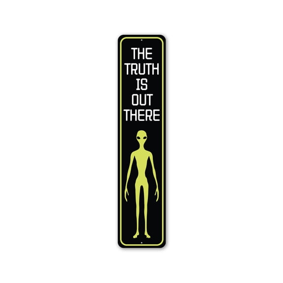 The Truth Is Out There Alien Aluminum Metal Decor Sign - 4x18 inches
