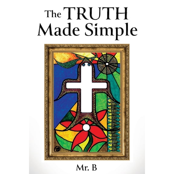 The Truth Made Simple, (Paperback)
