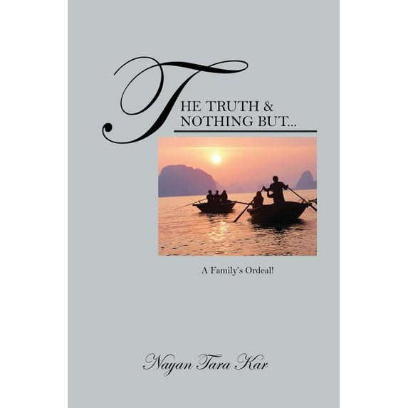The Truth & Nothing But...: A Family's Ordeal!, (Paperback)