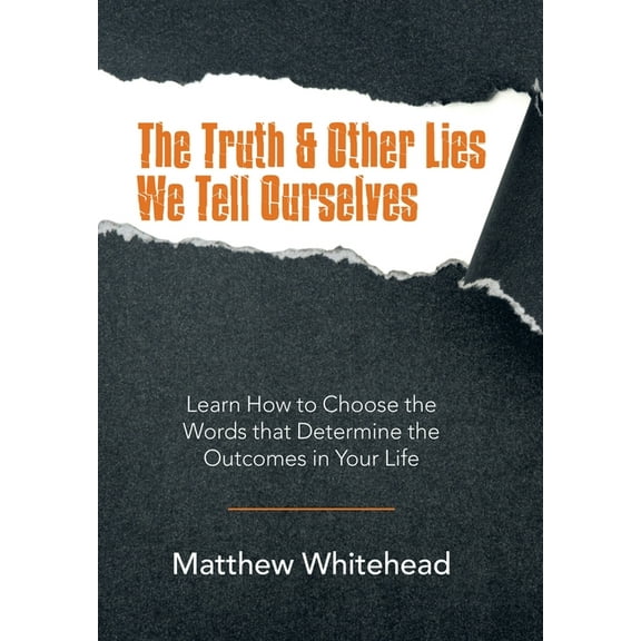 The Truth & Other Lies We Tell Ourselves (Hardcover)