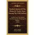 thumbnail image 1 of Brisbin's Stories Of The Plains Or Twelve Years Among The Wild Indians: Chiefly From The Diaries And Manuscripts Of Geor, (Hardcover), 1 of 1